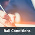 Understanding Bail Conditions: What You Can and Can’t Do After Release